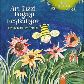 Arı Bızzi Doğayı Keşfediyor - Aysun Berktay Özmen
