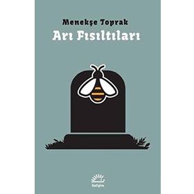 Arı Fısıltıları / Menekşe Toprak