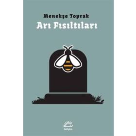 Arı Fısıltıları / Menekşe Toprak