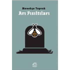 Arı Fısıltıları / Menekşe Toprak