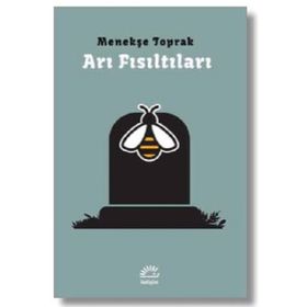 Arı Fısıltıları / Menekşe Toprak