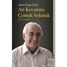 Arı Kovanına Çomak Sokmak - Ahmet Yaşar Ocak
