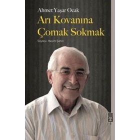 Arı Kovanına Çomak Sokmak - Ahmet Yaşar Ocak