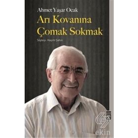 Arı Kovanına Çomak Sokmak - Ahmet Yaşar Ocak