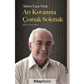 Arı Kovanına Çomak Sokmak - Ahmet Yaşar Ocak