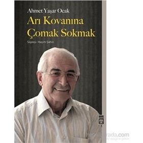 Arı Kovanına Çomak Sokmak - Ahmet Yaşar Ocak