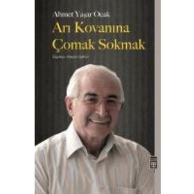 Arı Kovanına Çomak Sokmak - Ahmet Yaşar Ocak