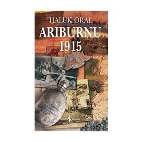 Arıburnu 1915 - Haluk Oral