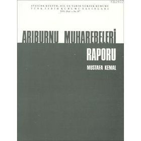 ARIBURNU MUHAREBELERI RAPORU - MUSTAFA KEMAL ATATÜRK