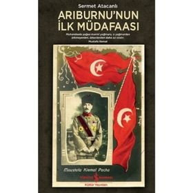 Arıburnu’nun İlk Müdafaası - Sermet Atacanlı