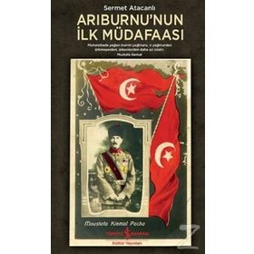 Arıburnu’nun İlk Müdafaası - Sermet Atacanlı