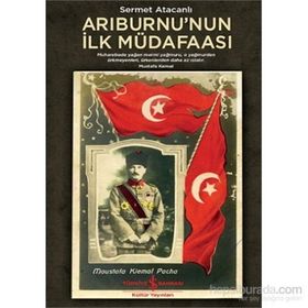 Arıburnu’nun İlk Müdafaası - Sermet Atacanlı