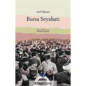 ARIF HIKMET BURSA SEYAHATI - NEZAKET ÖZDEMİR