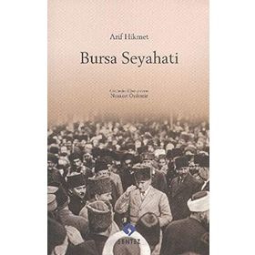 ARIF HIKMET BURSA SEYAHATI - NEZAKET ÖZDEMİR