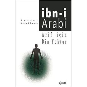 Arif İçin Din Yoktur -İbn-i Arabi