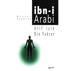 Arif İçin Din Yoktur -İbn-i Arabi