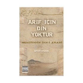 ARIF İÇİN DIN YOKTUR - KEVSER YEŞİLTAŞ