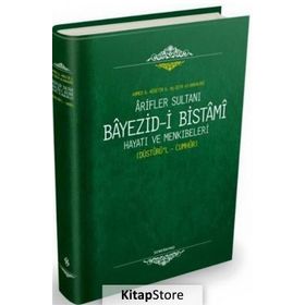 Arifler Sultanı Bayezid - i Bistami Hayatı ve Menkıbeleri - Ahmed B. Hüseyin El - Harakani