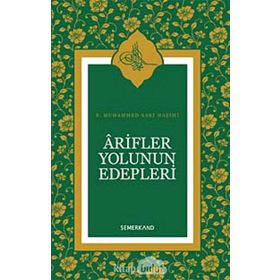 Arifler Yolunun Edepleri - S. Muhammed Saki Haşimi