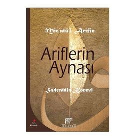 ARIFLERIN AYNASI MİR'ATÜ'L-ARIFIN - SADREDDIN KONEVÎ