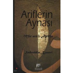 ARIFLERIN AYNASI MİR'ATÜ'L-ARIFIN - SADREDDIN KONEVÎ