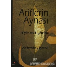 ARIFLERIN AYNASI MİR'ATÜ'L-ARIFIN - SADREDDIN KONEVÎ
