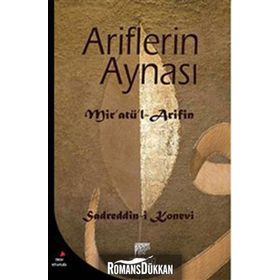 ARIFLERIN AYNASI MİR'ATÜ'L-ARIFIN - SADREDDIN KONEVÎ