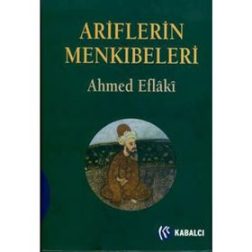 ARIFLERIN MENKIBELERİ - AHMED EFLAKI
