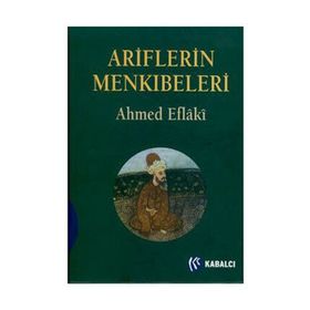ARIFLERIN MENKIBELERİ - AHMED EFLAKI