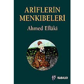 ARIFLERIN MENKIBELERİ - AHMED EFLAKI
