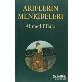 ARIFLERIN MENKIBELERİ - AHMED EFLAKI
