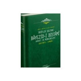 Ariflerin Sultanı Bayezıdi Bistami Hayatı ve Menkıbeleri Düsturül Cumhur-Semerkand Yayınları
