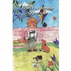 Ariko Paylaşmayı Öğreniyor - Esin Alçıoğlu