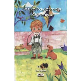 Ariko Paylaşmayı Öğreniyor - Esin Alçıoğlu