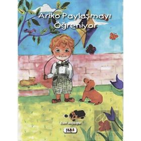 Ariko Paylaşmayı Öğreniyor - Esin Alçıoğlu
