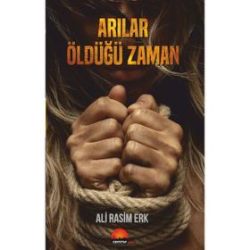 Arılar Öldüğü Zaman - Ali Rasim Erk