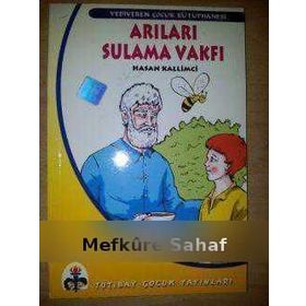 Arıları Sulama Vakfı - Hasan Kallimci