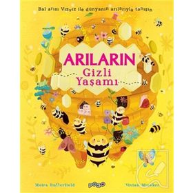 Arıların Gizli Yaşamı - Moira Butterfield - Pogo Çocuk