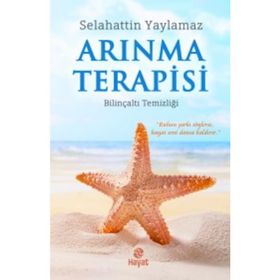 Arınma Terapisi - Bilinçaltı Temizliği - Selahattin Yaylanmaz
