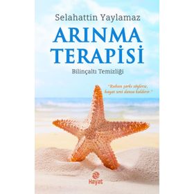 Arınma Terapisi - Bilinçaltı Temizliği - Selahattin Yaylanmaz