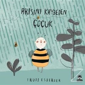 Arısını Kaybeden Çocuk - Trudi Esberger