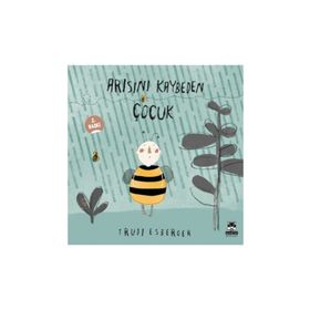 Arısını Kaybeden Çocuk - Trudi Esberger