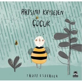 Arısını Kaybeden Çocuk - Trudi Esberger