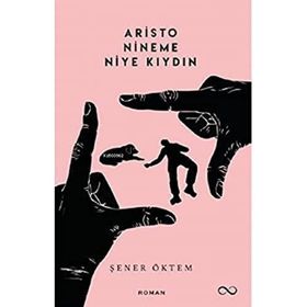 Aristo Nineme Niye Kıydın - Şener Öktem