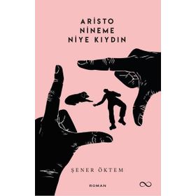 Aristo Nineme Niye Kıydın - Şener Öktem