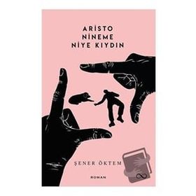Aristo Nineme Niye Kıydın - Şener Öktem