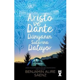 Aristo ve Dante Dünyanın Sularına Dalıyor - Benjamin Alire Saenz