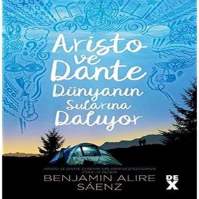 Aristo ve Dante Dünyanın Sularına Dalıyor - Benjamin Alire Saenz