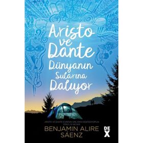 Aristo ve Dante Dünyanın Sularına Dalıyor - Benjamin Alire Saenz