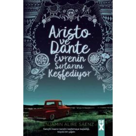 Aristo ve Dante Evrenin Sırlarını Keşfediyor - Benjamin Alire Saenz